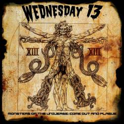Wednesday 13 : Monsters of the Universe : Come Out and Plague
